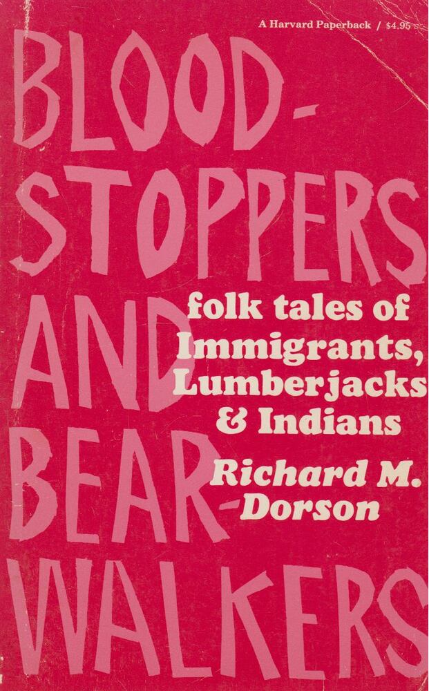Richard M. Dorson - Bloodstoppers and Bearwalkers: Folk Traditions of the Upper Peninsula, Cambridge 1976 antikvár könyv