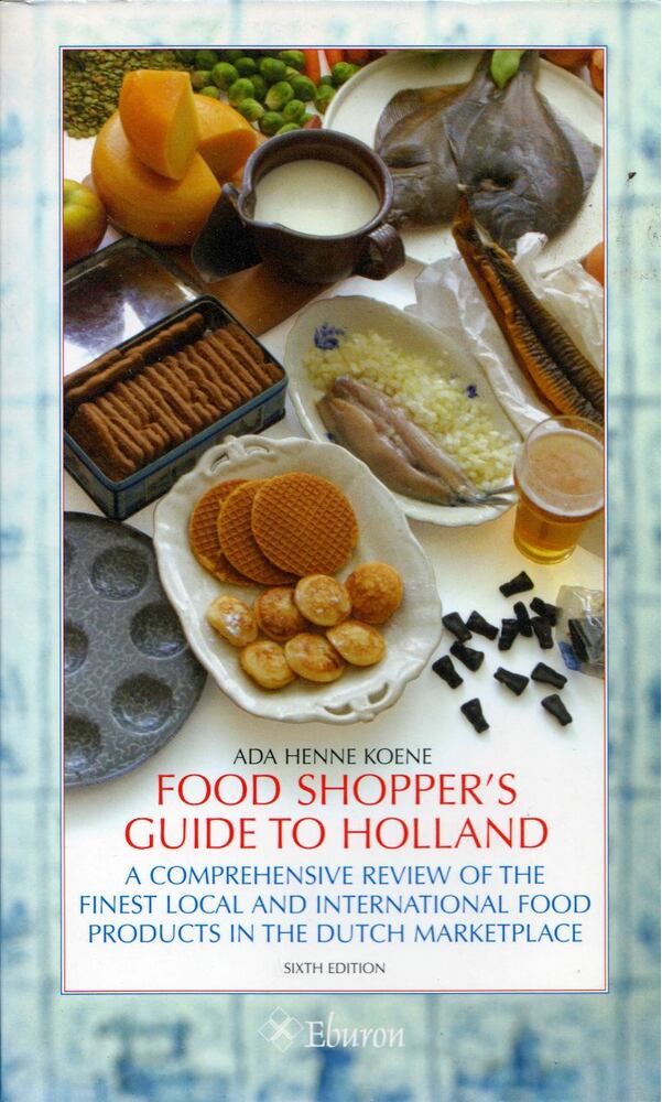 Ada Henne Koene - Food Shopper's Guide to Holland: A Comprehensive Review of the Finest Local and International Food Products in the Dutch Marketplace, Delft 2007 antikvár könyv
