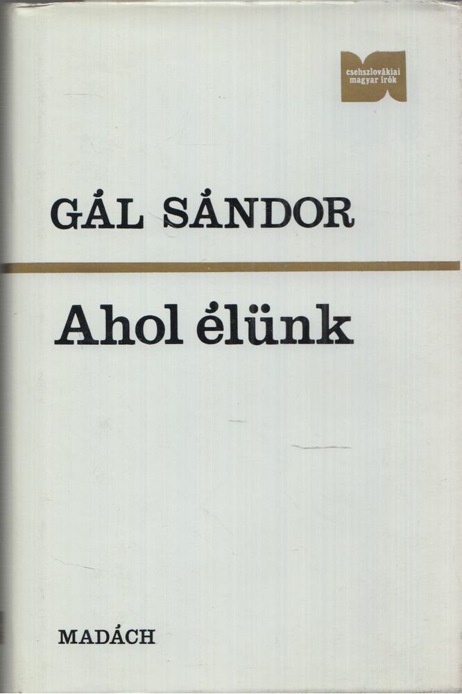 Gál Sándor - Ahol élünk