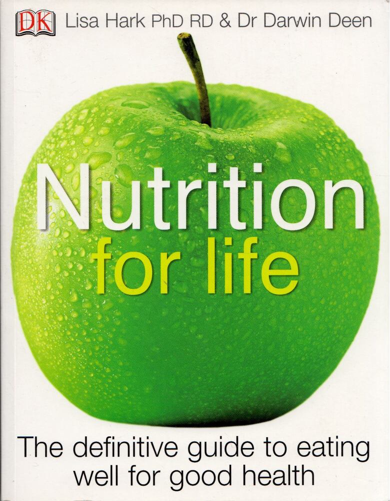 Lisa Hark, Darwin Deen - Nutrition for life: The definitive guide to eating well for good health, London 2006 antikvár könyv