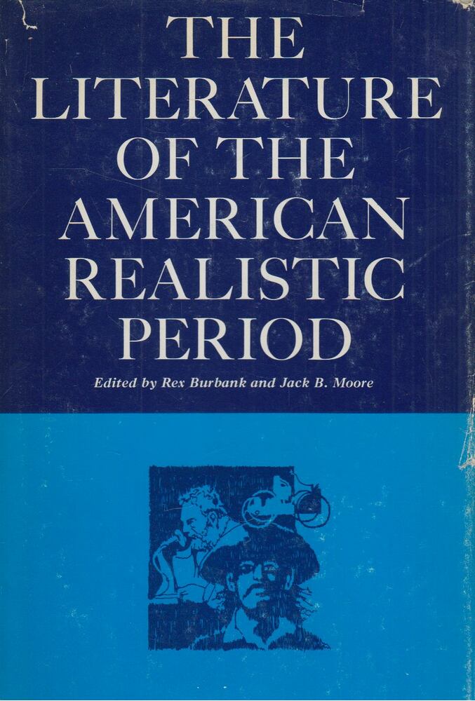 Jack B. Moore,Rex Burbank - The literature of the American realistic period