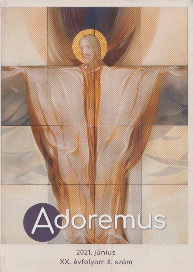 Máté István - Adoremus 2021. június Máté István - Adoremus 2021. június, Budapest 2021 antikvár könyv
