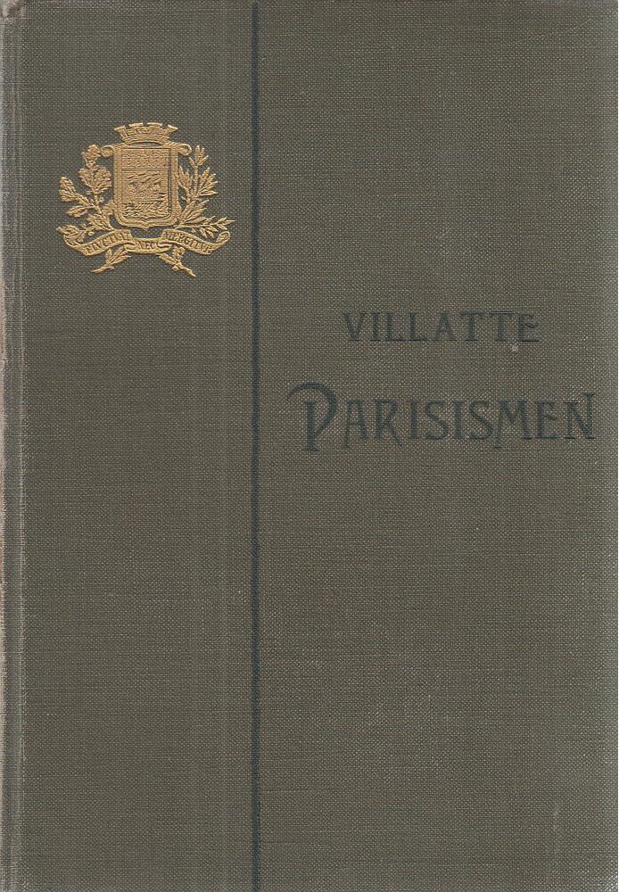 Dr. Césaire Villatte, Rudolf Meyer-Riefstahl, Marcel Flandin - Parisismen Dr. Césaire Villatte, Rudolf Meyer-Riefstahl, Marcel Flandin - Parisismen, Berlin-Schöneberg 1912 antikvár könyv