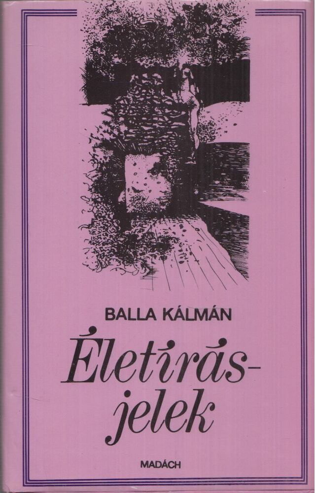 Balla Kálmán - Életírásjelek