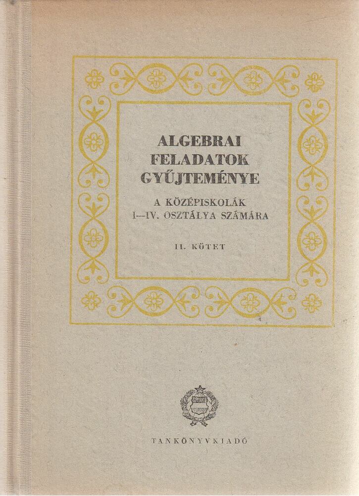 Varga Tamás - Algebrai feladatok gyűjteménye II. kötet