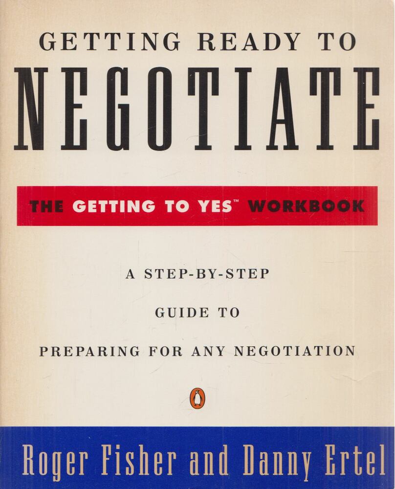 Roger Fisher,Danny Ertel - Getting Ready to Negotiate