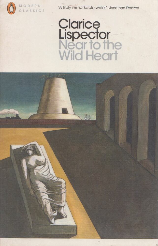 Clarice Lispector - Near to the Wild Heart
