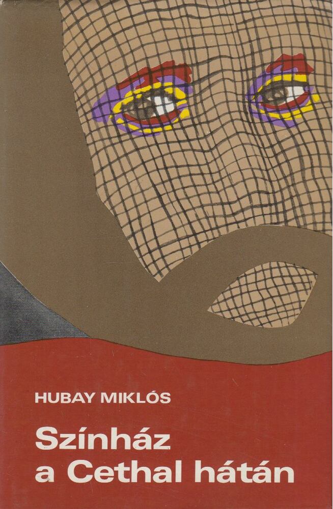 Hubay Miklós - Színház a Cethal hátán (dedikált) Hubay Miklós - Színház a Cethal hátán (dedikált), Budapest 1974 antikvár könyv