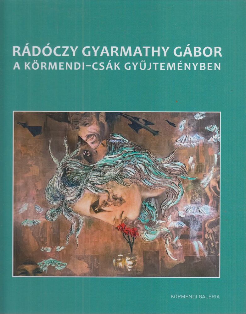 Dankó Dalma - Rádóczy Gyarmathy Gábor a Körmendi-Csák Gyűjteményben