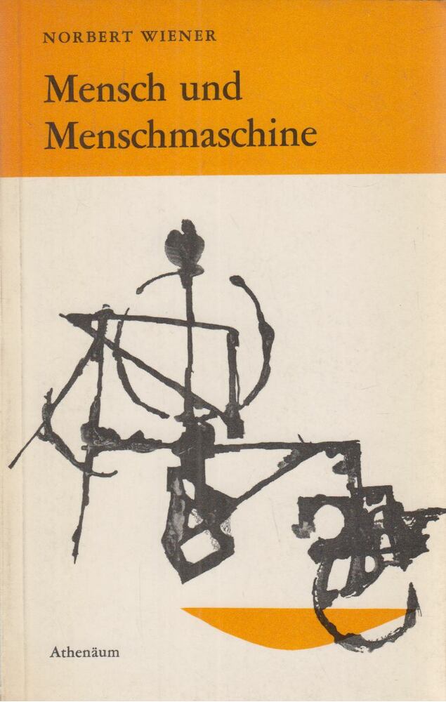 Wiener, Norbert - Mensch und Menschmaschine
