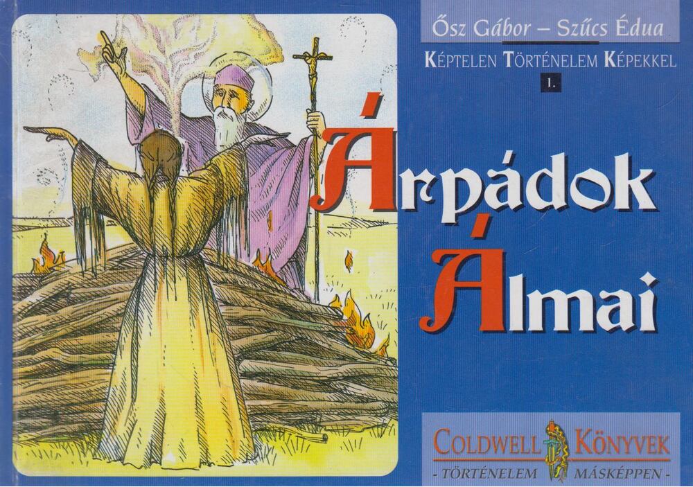 Ősz Gábor,Szűcs Édua - Árpádok álmai (dedikált)