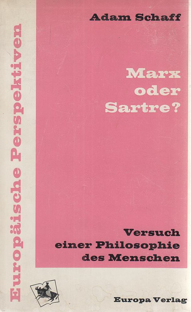 Schaff, Adam - Marx oder Sartre?