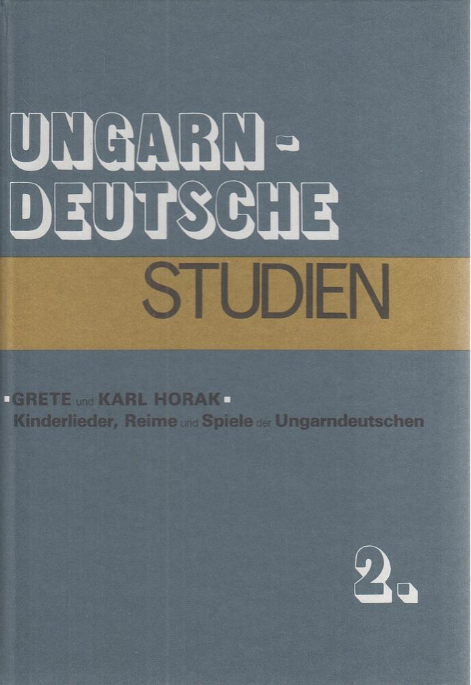 HORAK, GRETE,HORAK,  KARL,Manherz Károly (szerk.) - Kinderlieder, Reime und Spiele der Ungarndeutsche