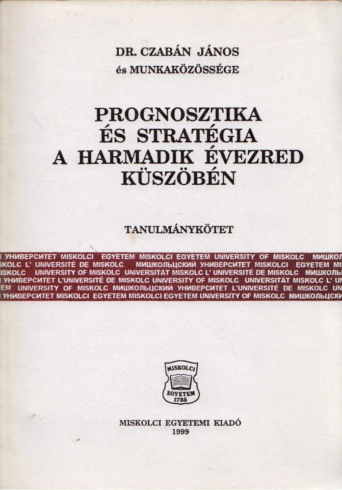 Dr. Czabán János - Prognosztika és stratégia a harmadik évezred küszöbén, Miskolc 1999 antikvár könyv