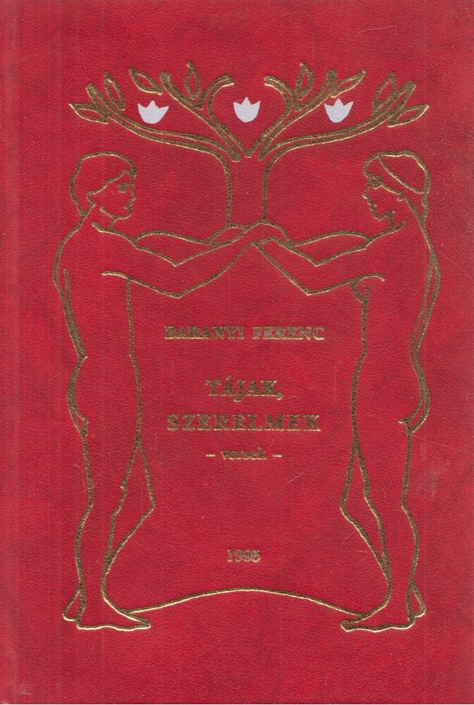 Baranyi Ferenc - Tájak, szerelmek