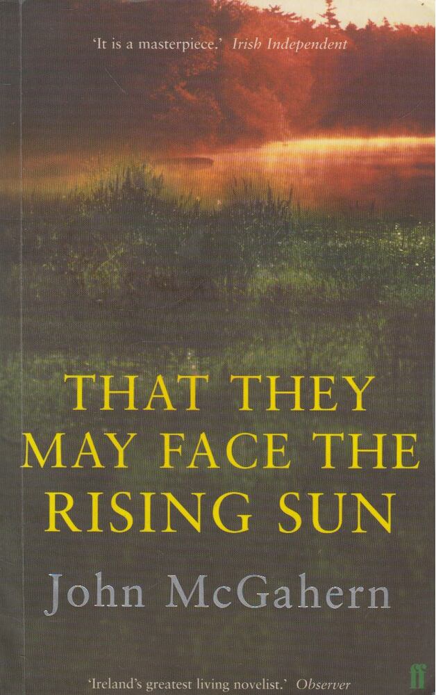 MCGAHERN, JOHN - That They May Face The Rising Sun MCGAHERN, JOHN - That They May Face The Rising Sun, London 2003 antikvár könyv