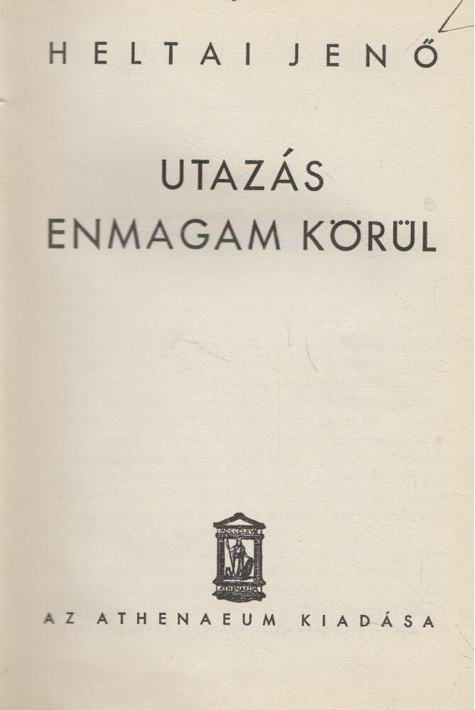 Heltai Jenő - Utazás enmagam körül / Hol hibáztam el? (egybekötve), Budapest 1935 antikvár könyv