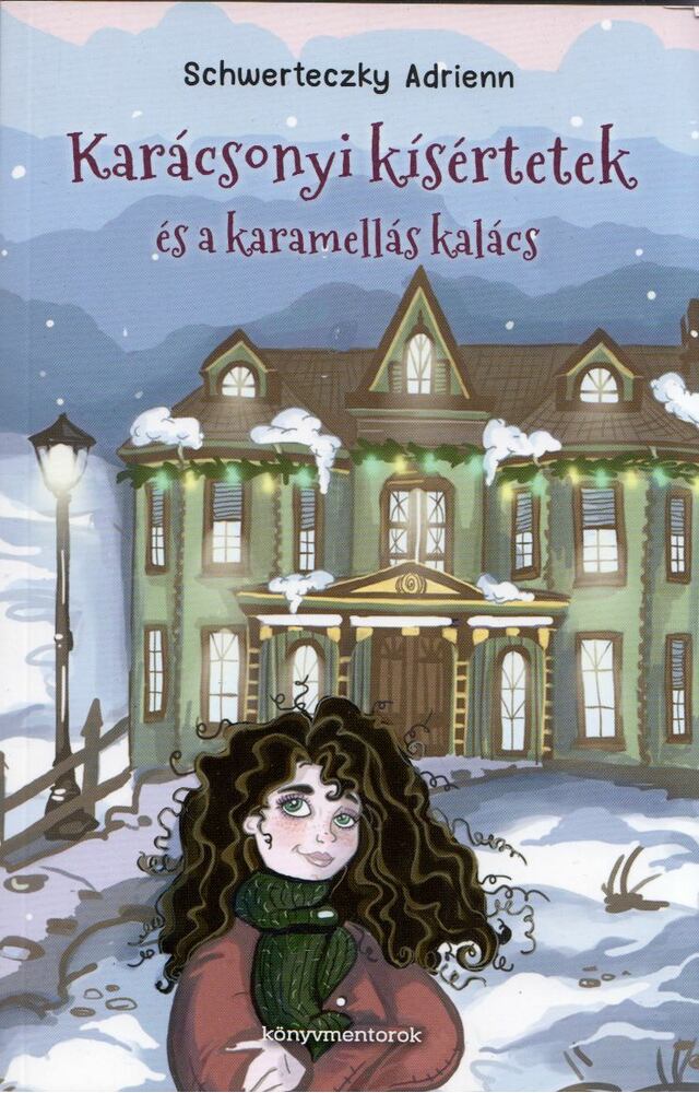 Schwerteczky Adrienn - Karácsonyi kísértetek és a karamellás kalács Schwerteczky Adrienn - Karácsonyi kísértetek és a karamellás kalács, 2021 antikvár könyv