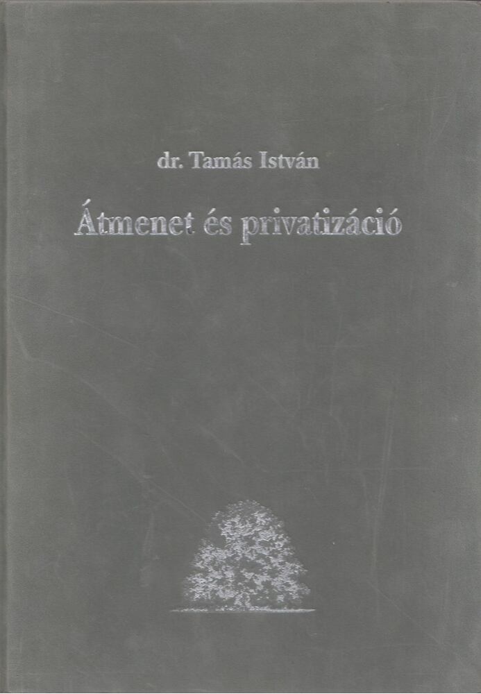 Dr. Tamás István - Átmenet és privatizáció