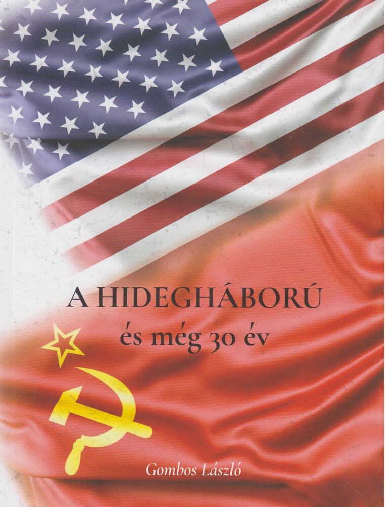 Gombos László - A Hidegháború és még 30 év (dedikált)