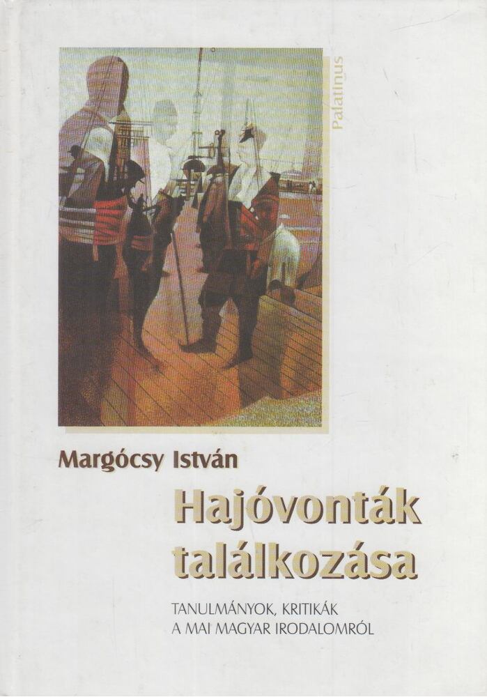 Margócsy István - Hajóvonták találkozása (dedikált), Budapest 2003 antikvár könyv