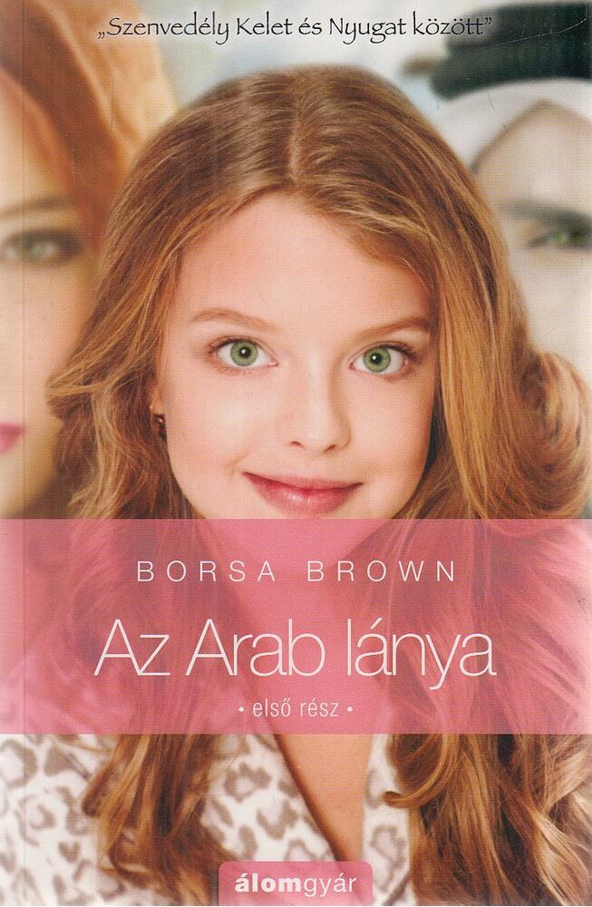 Borsa Brown - Az Arab lánya - Első rész (Arab 3.)