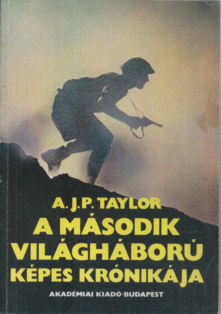 A.J.P. Taylor - A második világháború képes krónikája