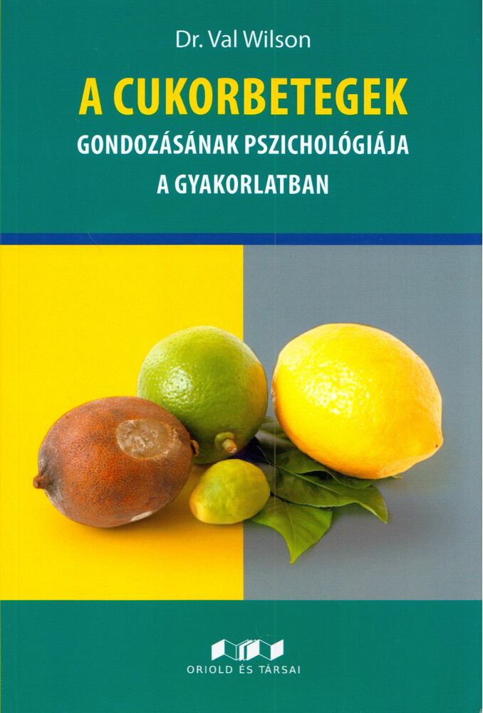 Val Wilson - A cukorbetegek gondozásának pszichológiája a gyakorlatban
