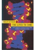 KITCHER, PHILIP - Lives to Come: The Genetic Revolution and Human Possibilities
