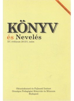 Csík Tibor - Könyv és Nevelés XV. évfolyam 2013/1. szám, Budapest 2013 antikvár könyv