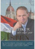 Molnár Róbert - Egy politikus, akit rabul ejtett Isten (Dedikált)
