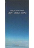 Venyercsán László - Szent város kapui (Dedikált)