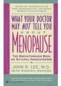 John R. Lee,Virginia Hopkins - What Your Doctor May Not Tell You About Menopause