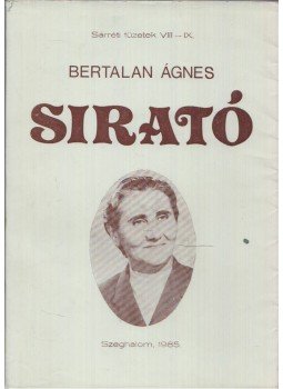 Bertalan Ágnes - Sirató Bertalan Ágnes - Sirató, Szeghalom 1985 antikvár könyv