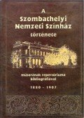 Kereszturiné Pintér Mária - A Szombathelyi Nemzeti Színház története, műsorának repertóriuma bibliográfiával 1880-1907 (dedikált)