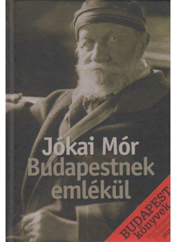 Saly Noémi, Buza Péter - Jókai Mór - Budapestnek emlékül Saly Noémi, Buza Péter - Jókai Mór - Budapestnek emlékül, Budapest 2011 antikvár könyv