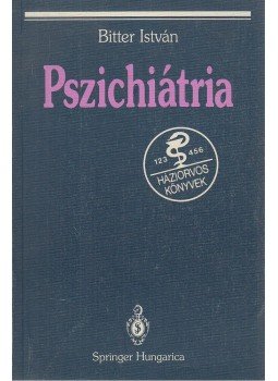 Bitter István - Pszichiátria Bitter István - Pszichiátria, Budapest 1996 antikvár könyv