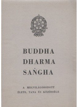 Hetényi Ernő dr. - Buddha - Dharma - Sangha Hetényi Ernő dr. - Buddha - Dharma - Sangha, Budapest 1983 antikvár könyv