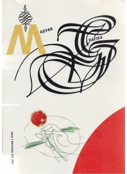Burger László (főszerk.) - Magyar Grafika 2001. XVL. évfolyam 3. szám Burger László (főszerk.) - Magyar Grafika 2001. XVL. évfolyam 3. szám, Budapest 2001 antikvár könyv