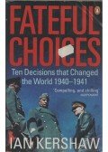 Ian Kershaw - Fateful Choices