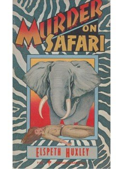 Elspeth Huxley - Murder on Safari Elspeth Huxley - Murder on Safari, New York 1982 antikvár könyv