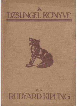 Rudyard Kipling - A dzsungel könyve és az új dzsungel-könyv Rudyard Kipling - A dzsungel könyve és az új dzsungel-könyv, Budapest 0 antikvár könyv