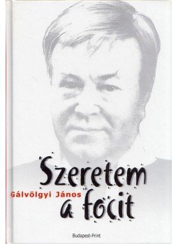 Gálvölgyi János - Szeretem a focit (dedikált) Gálvölgyi János - Szeretem a focit (dedikált), Budapest 0 antikvár könyv