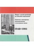 Seres Attila,Závodi Szilvia - Magyar-szovjet gazdasági és kulturális kapcsolatok 1948-1991