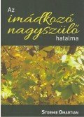 Stormie Omartian - Az imádkozó nagyszülő hatalma