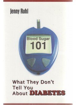 Ruhl, Jenny - Blood Sugar 101 - What They Don't Tell You about Diabetes, Turners Falls 2008 antikvár könyv