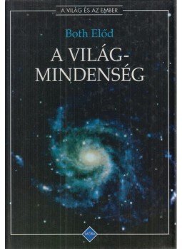 Both Előd - A világmindenség Both Előd - A világmindenség, Budapest 1994 antikvár könyv
