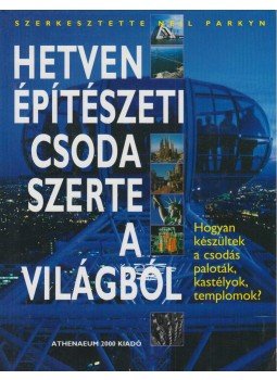 Neil Parkyn - Hetven építészeti csoda szerte a világból, Budapest 2003 antikvár könyv
