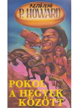 Rejtő Jenő, P. Howard - Pokol a hegyek között Rejtő Jenő, P. Howard - Pokol a hegyek között, Budapest 1993 antikvár könyv