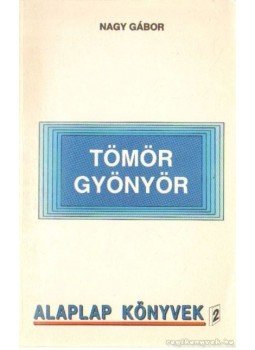 Nagy Gábor - Tömör gyönyör Nagy Gábor - Tömör gyönyör, Budapest 1991 antikvár könyv